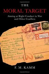 The Moral Target: Aiming at Right Conduct in War and Other Conflicts (Repost)