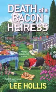 «Death of a Bacon Heiress» by Lee Hollis