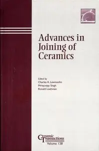 Advances in Joining of Ceramics: Proceedings of the symposium held at the 104th Annual Meeting of The American... (repost)