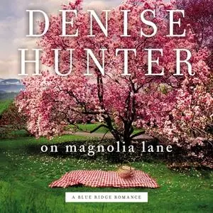 «On Magnolia Lane» by Denise Hunter