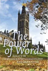 The Power Of Words: Essays In Lexicography, Lexicology And Semantics. In Honour Of Christian J. Kay