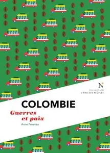 Anne Proenza, "Colombie - Guerre et Paix: L'Âme des peuples"