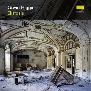 Piatti Quartet, Fidelio Trio & Thomas Gould - Gavin Higgins: Ekstasis (2021)