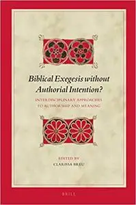 Biblical Exegesis without Authorial Intention?