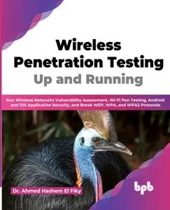 Wireless Penetration Testing: Up and Running