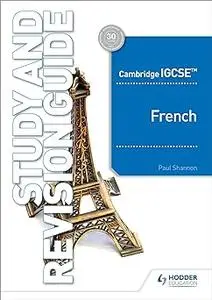 Cambridge IGCSE™ French Study and Revision Guide: Hodder Education Group