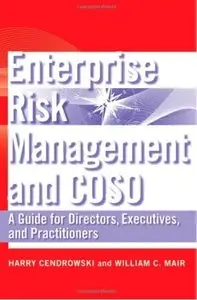 Enterprise Risk Management and COSO: A Guide for Directors, Executives and Practitioners [Repost]