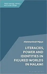 Literacies, Power and Identities in Figured Worlds in Malawi