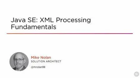 Java SE: XML Processing Fundamentals