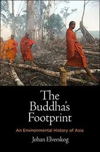 The Buddha's Footprint: An Environmental History of Asia