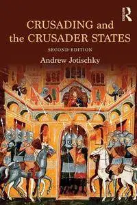 Crusading and the Crusader States, Second Edition