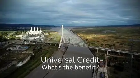 BBC Wales Investigates - Universal Credit: Whats the Benefit? (2018)