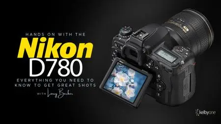 Hands On with the Nikon D780: Everything You Need to Know to Get Great Shots