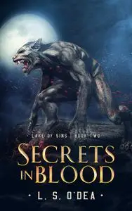 «Secrets In Blood» by L.S. O'Dea