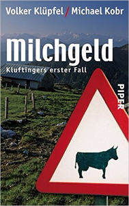 Kluftingers erster Fall - Band 01 - Milchgeld -  Volker Klüpfel & Michael Kobr