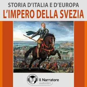 «Storia d'Italia e d'Europa - vol. 44 - L'impero della Svezia» by AA.VV. (a cura di Maurizio Falghera)