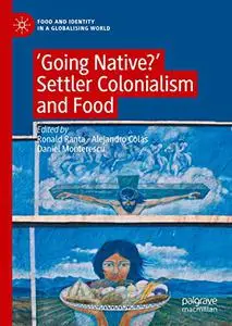 ‘Going Native?': Settler Colonialism and Food (Food and Identity in a Globalising World)