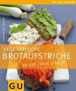 Vegetarische Brotaufstriche: 20 auf einen Streich: Just cooking (Repost)