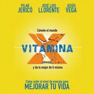«Vitamina X» by Jesús Vega de la Falla,Pilar Jericó,José Luis Llorente Gento