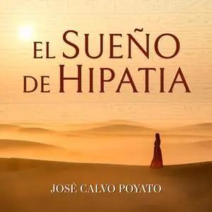 «El sueño de Hipatia» by José Calvo Poyato