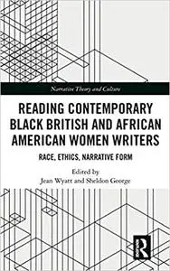 Reading Contemporary Black British and African American Women Writers: Race, Ethics, Narrative Form