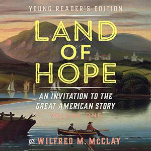 Land of Hope: An Invitation to the Great American Story, 2022 Edition [Audiobook]