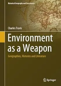 Environment as a Weapon: Geographies, Histories and Literature