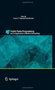 obile Phone Programming: and its Application to Wireless Networking by Frank H. P. Fitzek [Repost]
