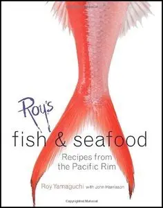 Roy's Fish and Seafood: Recipes from the Pacific Rim (Repost)