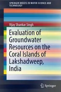 Evaluation of Groundwater Resources on the Coral Islands of Lakshadweep, India