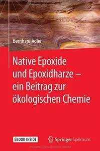 Native Epoxide und Epoxidharze - ein Beitrag zur ökologischen Chemie