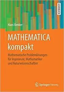 MATHEMATICA kompakt: Mathematische Problemlösungen für Ingenieure, Mathematiker und Naturwissenschaftler (Repost)