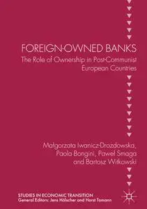 Foreign-Owned Banks: The Role of Ownership in Post-Communist European Countries