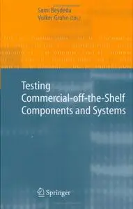 Testing Commercial-off-the-Shelf Components and Systems by Sami Beydeda