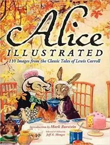 Alice Illustrated: 120 Images from the Classic Tales of Lewis Carroll (Dover Fine Art, History of Art)