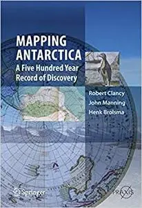 Mapping Antarctica: A Five Hundred Year Record of Discovery (Repost)