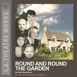 «Round and Round the Garden» by Alan Ayckbourn