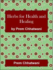 «Herbs for Health and Healing» by Prem Chhatwani