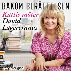 «Kattis möter: David Lagercrantz» by Kattis Ahlström