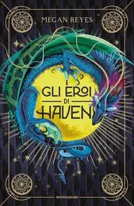 Megan Reyes - Gli eroi di Haven