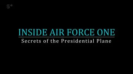 Ch5. - Inside Air Force One: Secrets Of The Presidential Plane (2019)