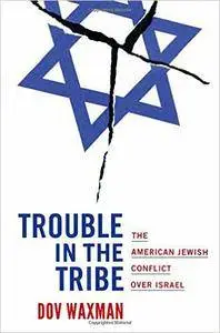 Trouble in the Tribe: The American Jewish Conflict over Israel (Repost)