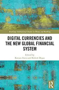 Digital Currencies and the New Global Financial System