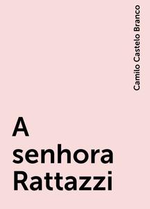 «A senhora Rattazzi» by Camilo Castelo Branco