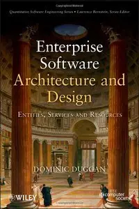 Enterprise Software Architecture and Design: Entities, Services, and Resources (repost)