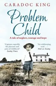 «Problem Child» by Caradoc King