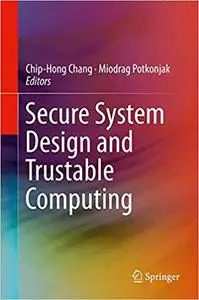 Secure System Design and Trustable Computing (repost)