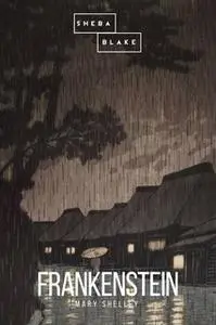 «Frankenstein» by Mary Shelley