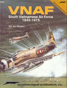 VNAF: South Vietnamese Air Force 1945-1975 - Vietnam Studies Group series (Squadron/Signal Publications 6046)