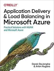 Application Delivery and Load Balancing in Microsoft Azure: Practical Solutions with NGINX and Microsoft Azure